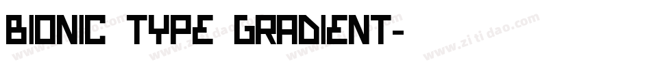 Bionic Type Gradient字体转换